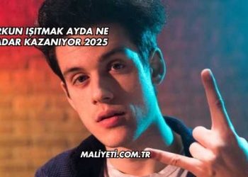 Orkun Işıtmak Ayda Ne Kadar Kazanıyor 2025