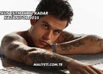Orkun Işıtmak Ne Kadar Kazanıyor 2025