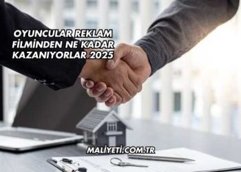 Oyuncular Reklam Filminden Ne Kadar Kazanıyorlar 2025