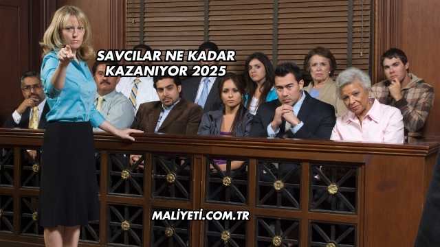 Savcılar Ne Kadar Kazanıyor 2025