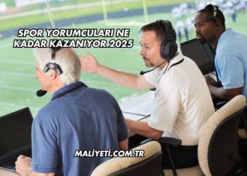 Spor Yorumcuları Ne Kadar Kazanıyor 2025