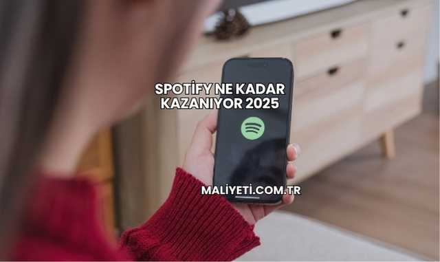 Spotify Ne Kadar Kazanıyor 2025