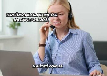 Tercümanlar Ne Kadar Kazanıyor 2025