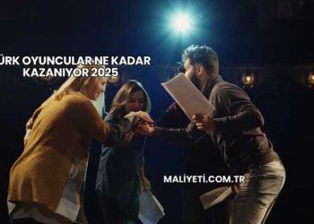 Türk Oyuncular Ne Kadar Kazanıyor 2025