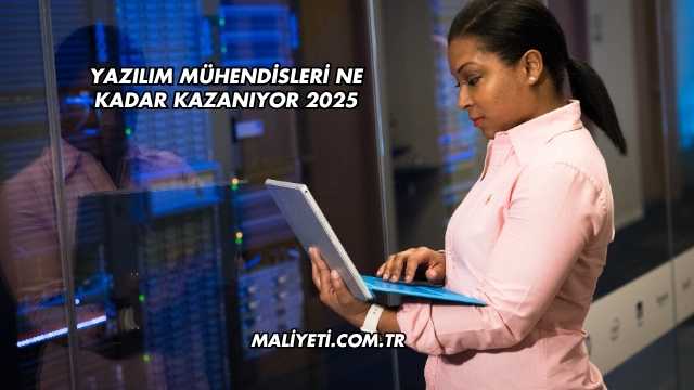 Yazılım Mühendisleri Ne Kadar Kazanıyor 2025