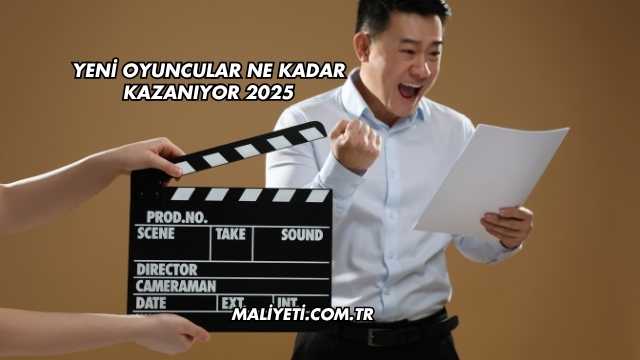 Yeni Oyuncular Ne Kadar Kazanıyor 2025