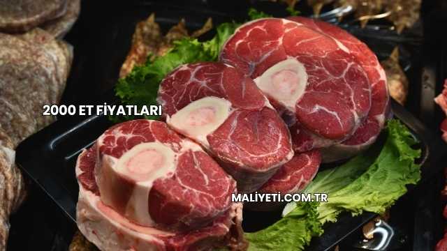 2000 Et Fiyatları