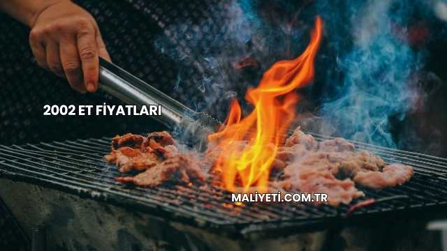 2002 Et Fiyatları