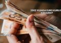2002 Yılında Euro Kuru Ne Kadardı?
