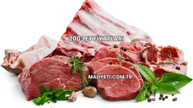 2003 Et Fiyatları