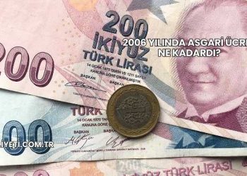 2006 Yılında Asgari Ücret Ne Kadardı?