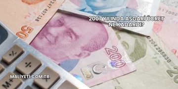 2007 Yılında Asgari Ücret Ne Kadardı?