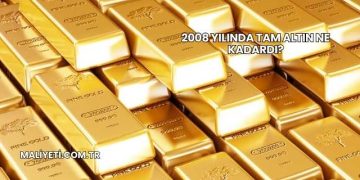 2008 Yılında Tam Altın Ne Kadardı?