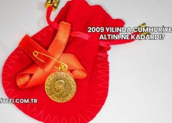 2009 Yılında Cumhuriyet Altını Ne Kadardı?