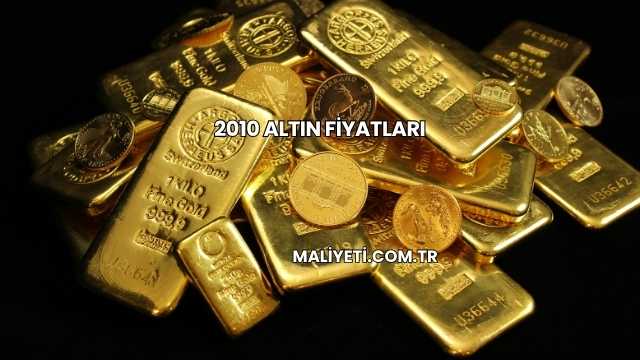 2010 Altın Fiyatları