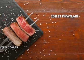 2011 Et Fiyatları