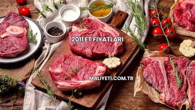 2011 Et Fiyatları