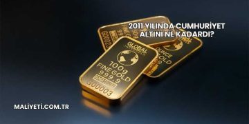 2011 Yılında Cumhuriyet Altını Ne Kadardı?
