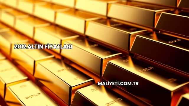 2012 Altın Fiyatları