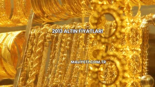 2013 Altın Fiyatları