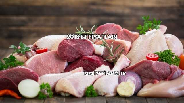 2013 Et Fiyatları