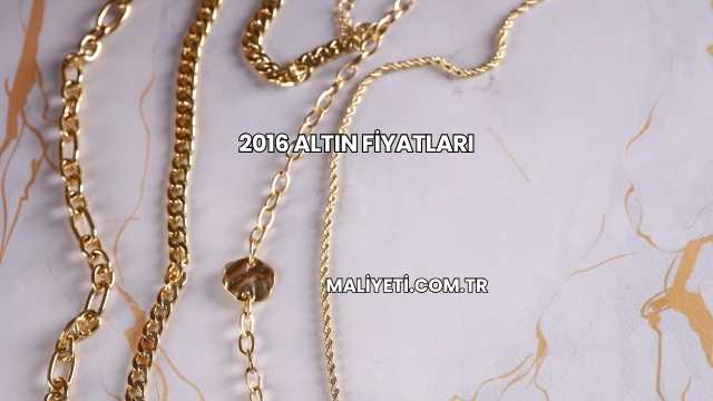 2016 Altın Fiyatları