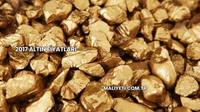 2017 Altın Fiyatları