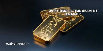2017 Yılında Altının Gramı Ne Kadardı?