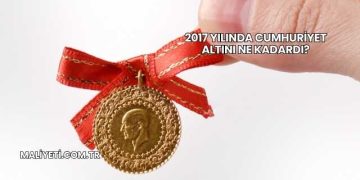 2017 Yılında Cumhuriyet Altını Ne Kadardı?