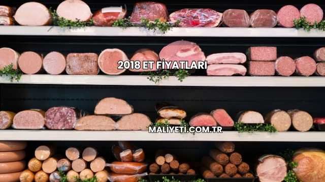 2018 Et Fiyatları