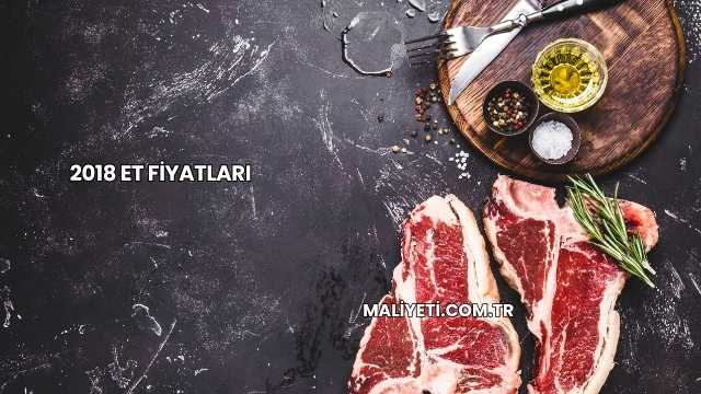 2018 Et Fiyatları