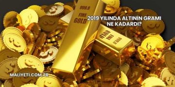 2019 Yılında Altının Gramı Ne Kadardı?