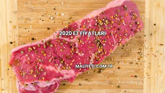 2020 Et Fiyatları