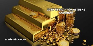 2020 Yılında Tam Altın Ne Kadardı?
