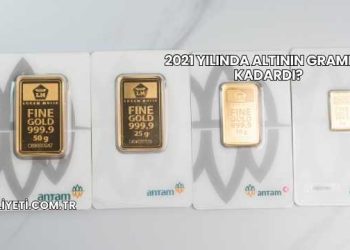 2021 Yılında Altının Gramı Ne Kadardı?