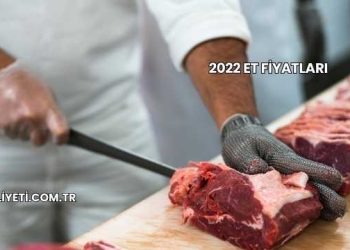 2022 Et Fiyatları