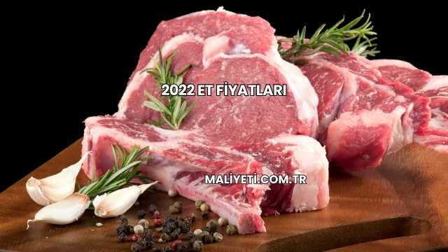 2022 Et Fiyatları