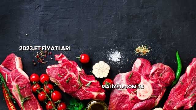 2023 Et Fiyatları