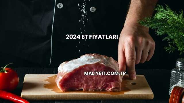 2024 Et Fiyatları