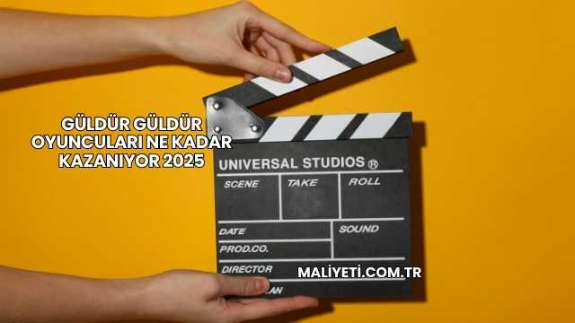 Güldür Güldür Oyuncuları Ne Kadar Kazanıyor 2025