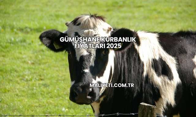 Gümüşhane Kurbanlık Fiyatları 2025