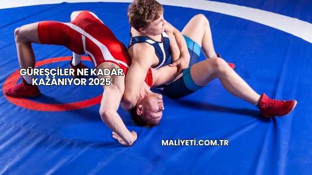 Güreşçiler Ne Kadar Kazanıyor 2025