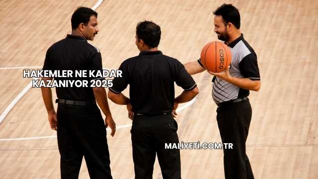 Hakemler Ne Kadar Kazanıyor 2025