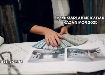 İç Mimarlar Ne Kadar Kazanıyor 2025