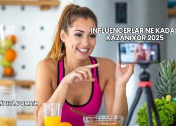 Influencerlar Ne Kadar Kazanıyor 2025