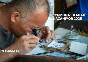 Kuyumcu Ne Kadar Kazanıyor 2025