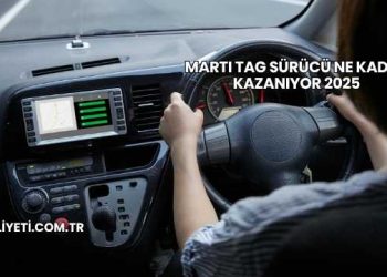 Martı TAG Sürücü Ne Kadar Kazanıyor 2025