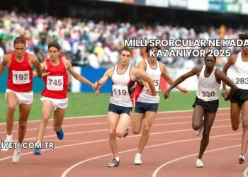 Milli Sporcular Ne Kadar Kazanıyor 2025