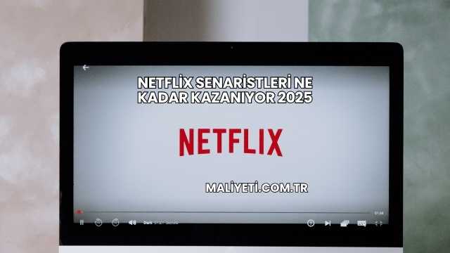 Netflix Senaristleri Ne Kadar Kazanıyor 2025