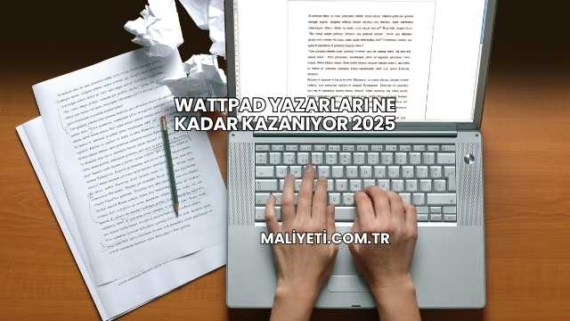 Wattpad Yazarları Ne Kadar Kazanıyor 2025